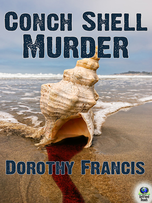 Title details for Conch Shell Murder by Dorothy Francis - Available